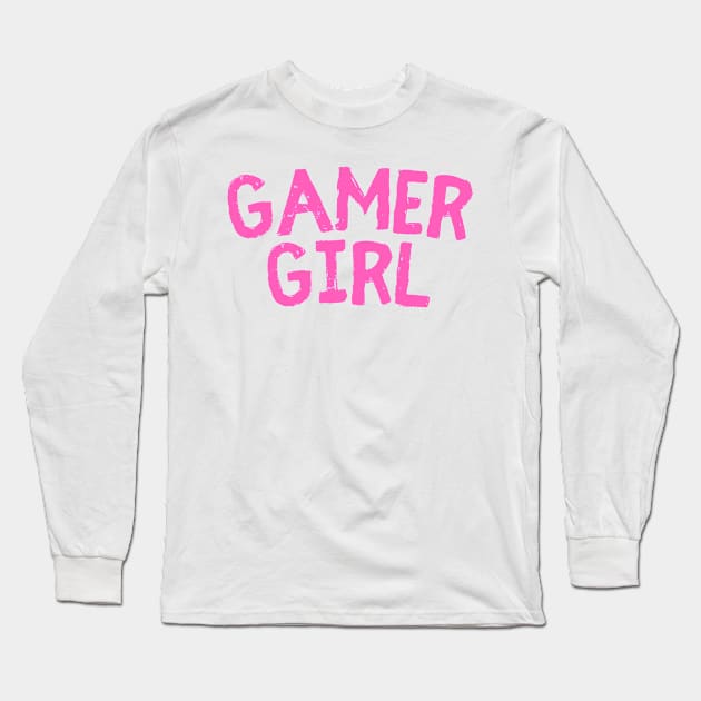 Gamer girl gamer gift saying Long Sleeve T-Shirt by ShirtyLife